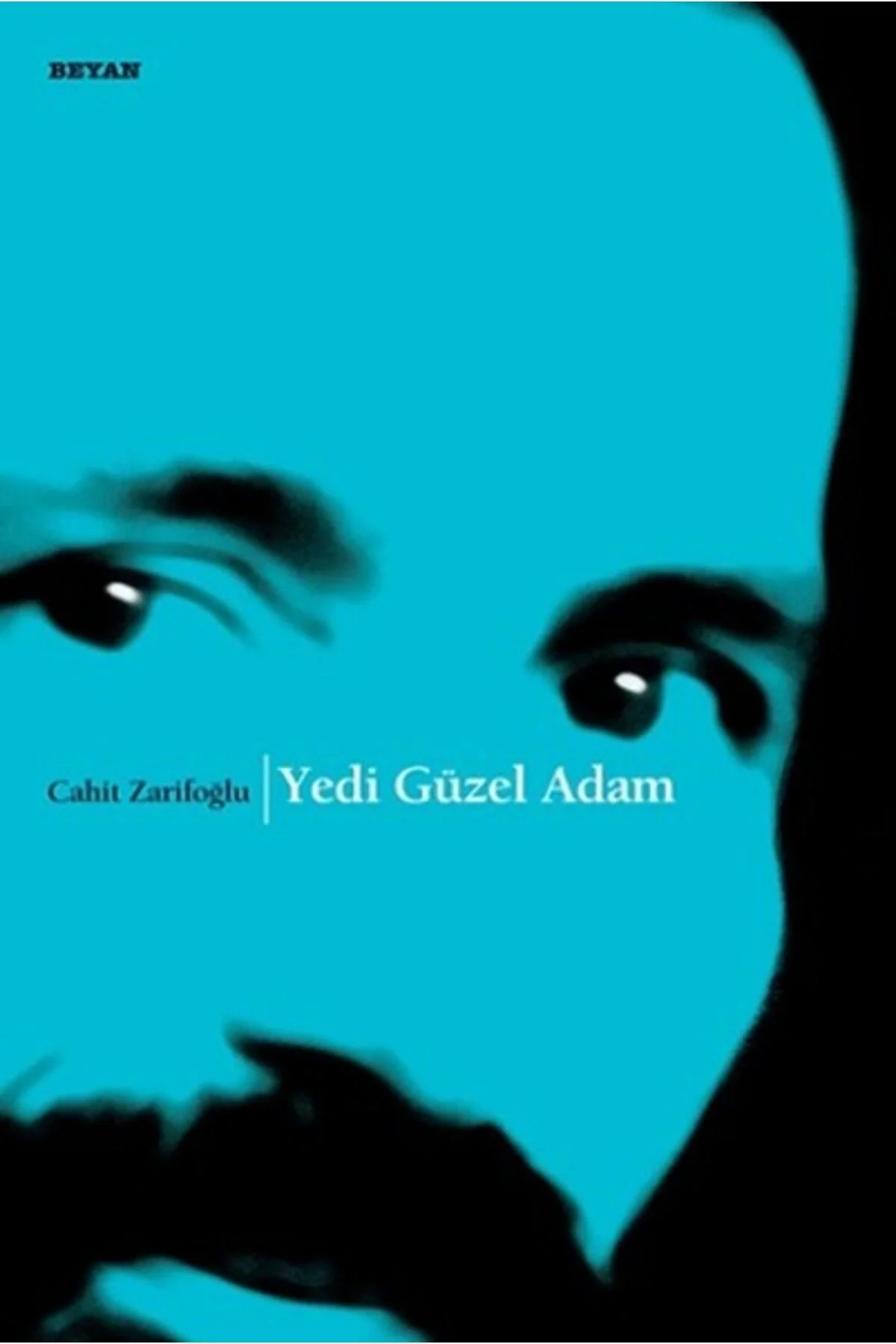 Yedi Güzel Adam Cahit Zarifoğlu Beyan
