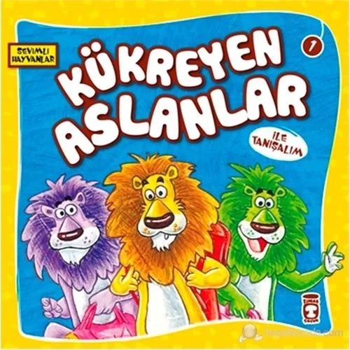 Kükreyen Aslanlar İle Tanışalım Timaş Çocuk