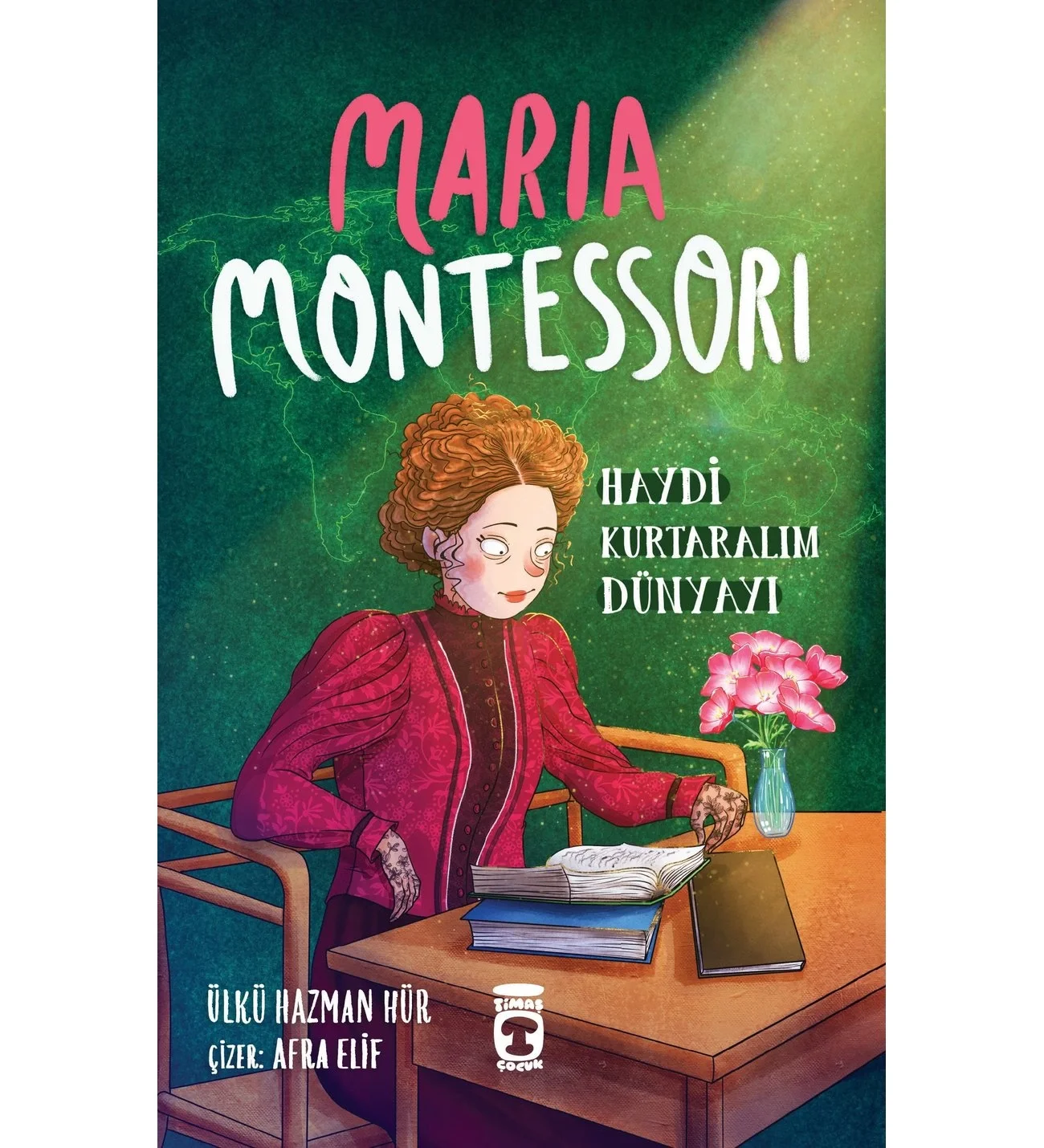 Marıe Montessori Haydi Kurtaralım Dünyayı Timaş Çocuk