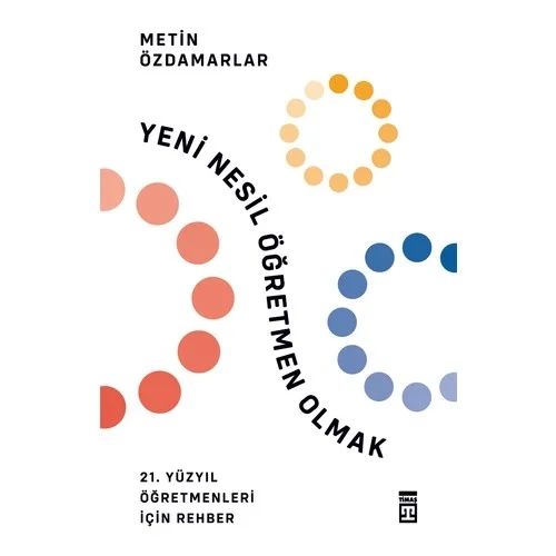 Yeni Nesil Öğretmen Olmak Metin Özdamarlar Timaş