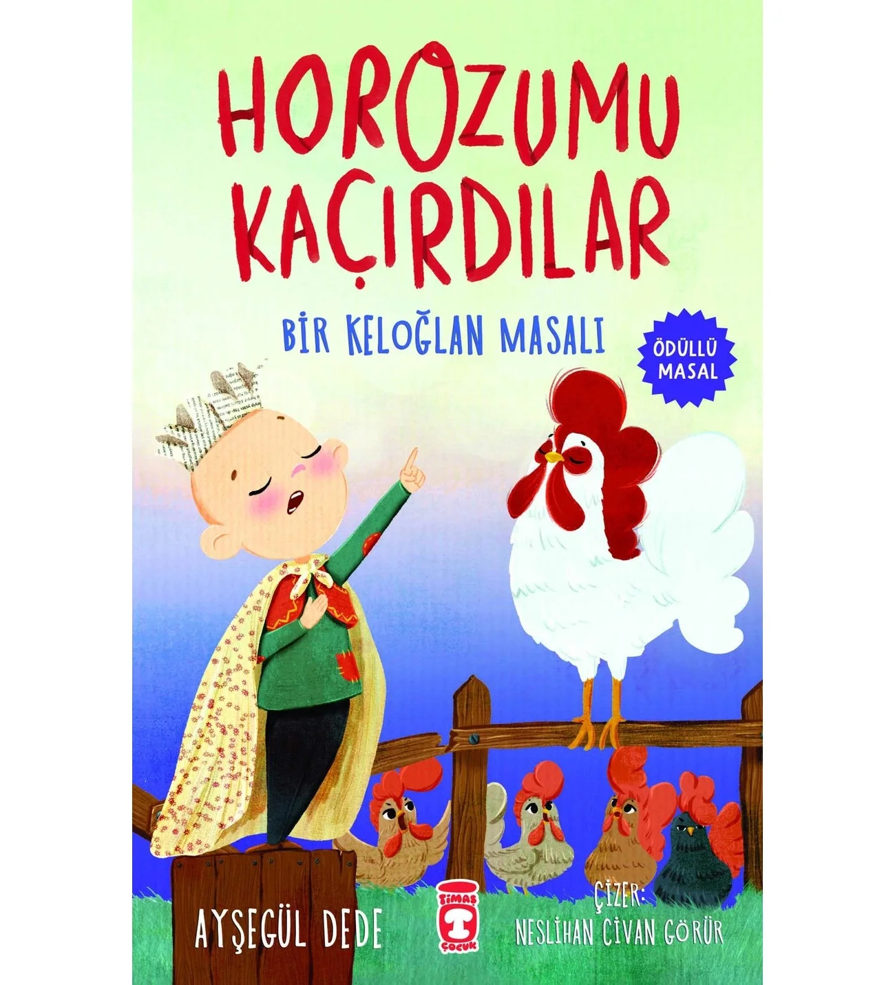 Horozumu Kaçırdılar Bir Keloğlan Masalı Ayşegül Dede 2-3.Sınıf Timaş Çocuk