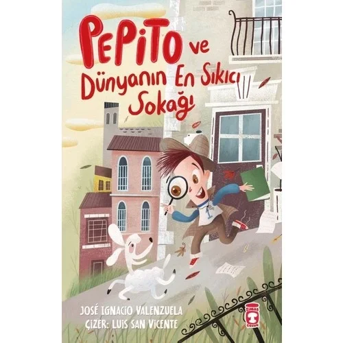 Pepito Ve Dünyanın En Sıkıcı Sokağı Timaş Çocuk