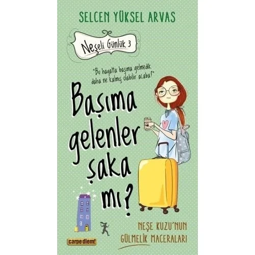 Başıma Gelenler Şaka mı ? Selcen Yüksel Arvas Carpe Dıem