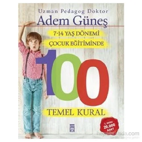 7-14 Yaş Dönemi Çocuk Eğitiminde 100 Temel Kural Timaş