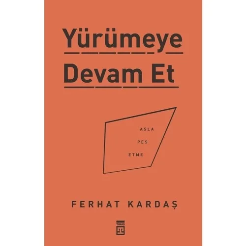 Yürümeye Devam Et Asla Pes Etme Ferhat Kardeş Timaş