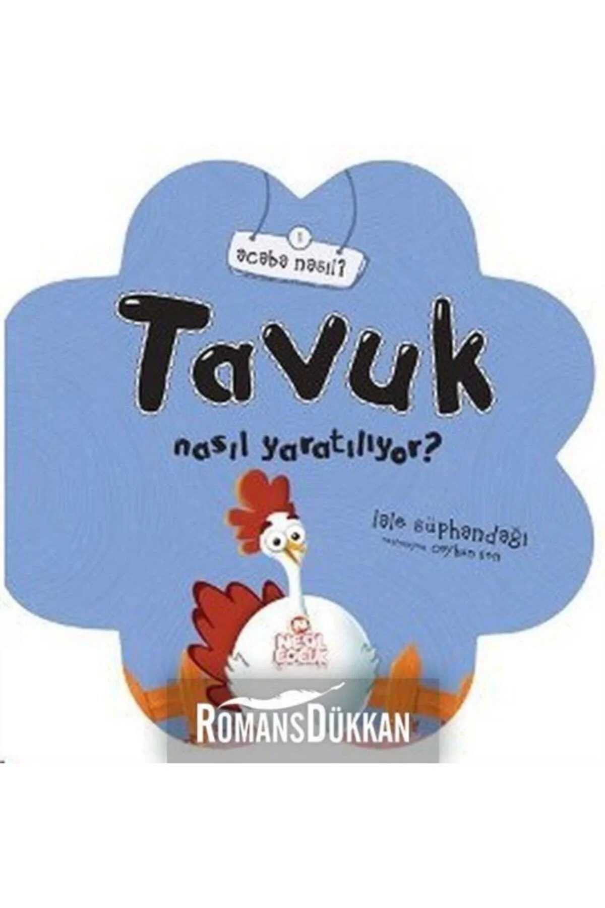 Acaba Nasıl 1- Tavuk Nasıl Yaratılıyor (5+) - Nesil