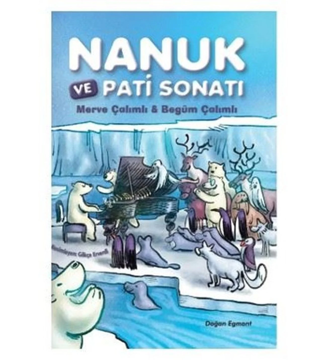 Nanuk Ve Pati Sonatı Doğan Egmont