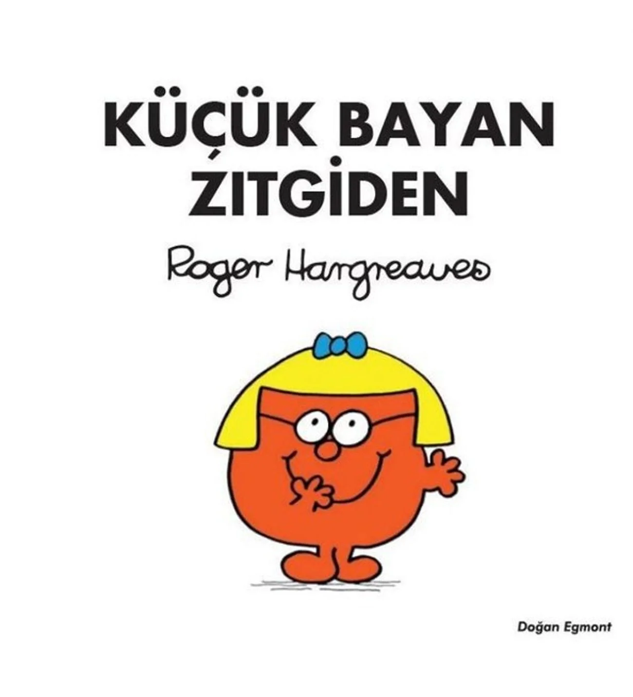 Küçük Bayan Zıtgiden Doğan Egmont