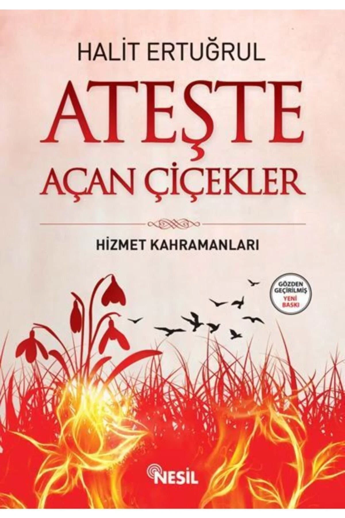 Ateşte Açan Çiçekler -Halit Ertuğrul Nesil