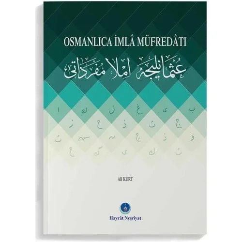 Osmanlıca İmla Müfredatı Ali Kurt Hayrat Neşriyat