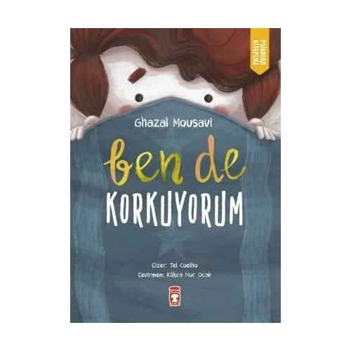 Bende Korkuyorum Ghazal Mousavi 4.Yaş Üzeri Ve Okul Öncesi Timaş