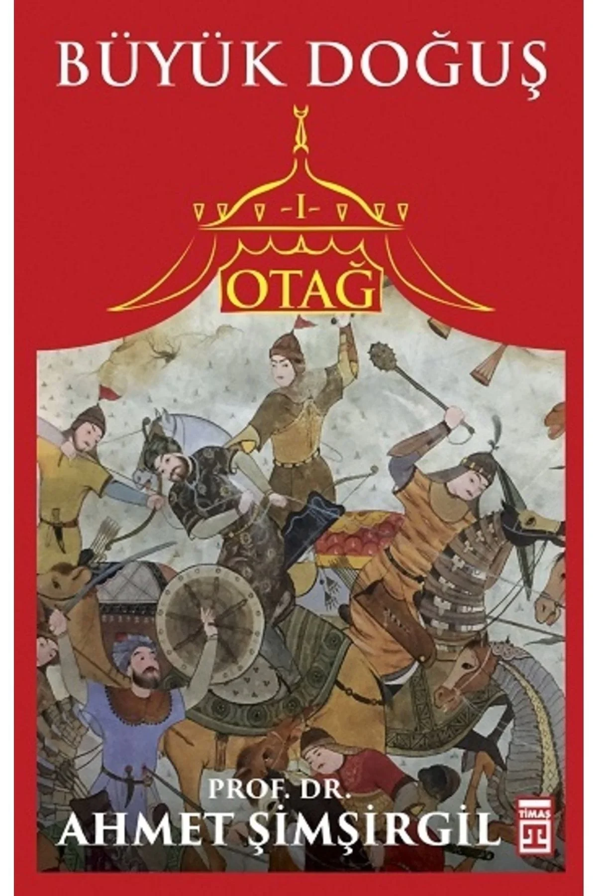 Otağ 1 Büyük Doğuş Ahmet Şimşirgil Timaş