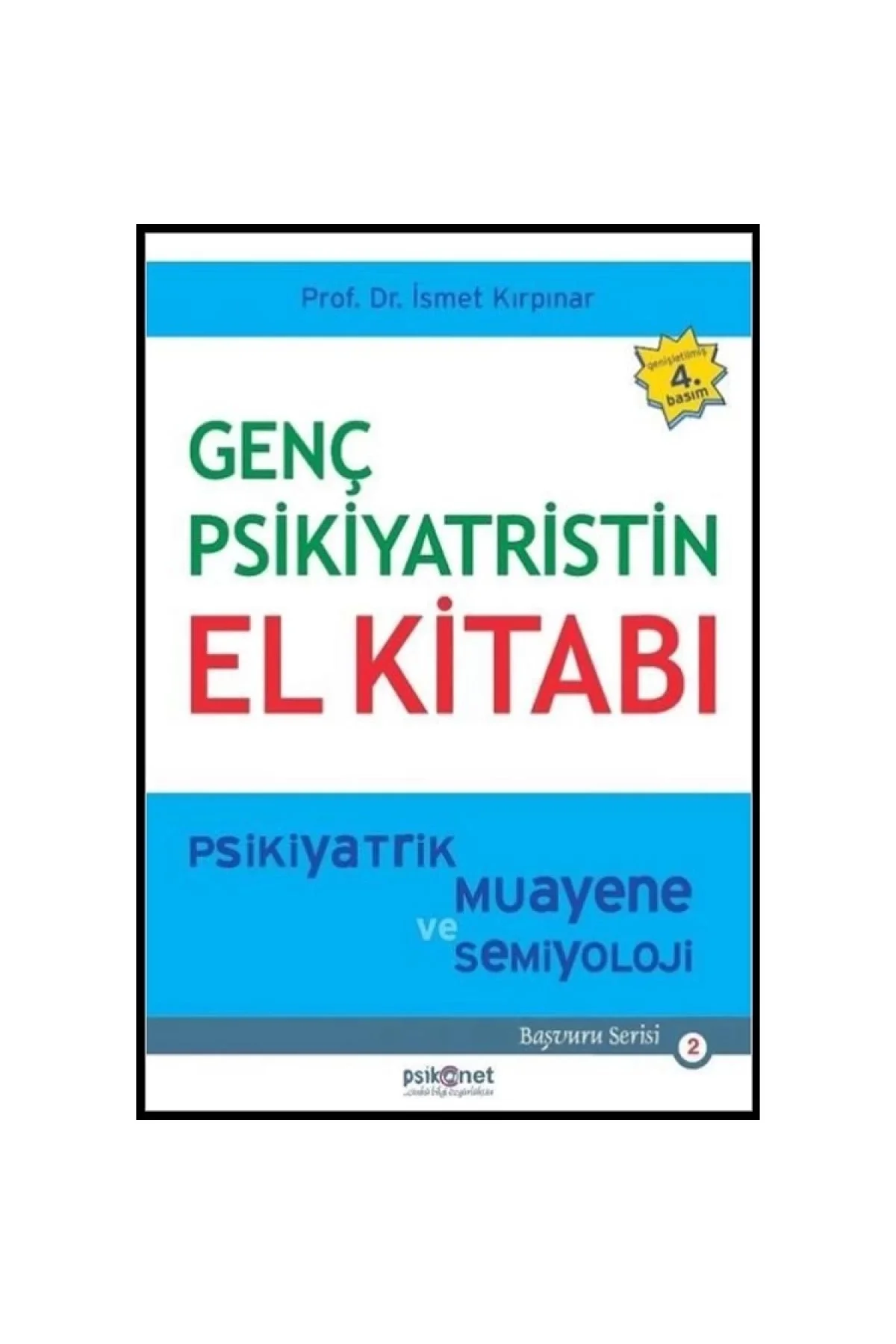 Genç Psikiyatristin El Kitabı Prof. Dr.Ismet Kirpinar Psikonet