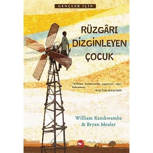Rüzgarı Dizginleyen Çocuk William Kamkwamba Beyaz Balina