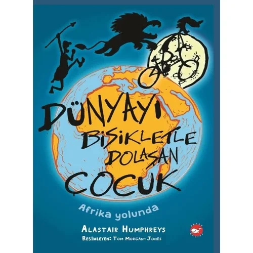 Dünyayı Bisikletle Dolaşan Çocuk Afrika Yolunda Beyaz Balina