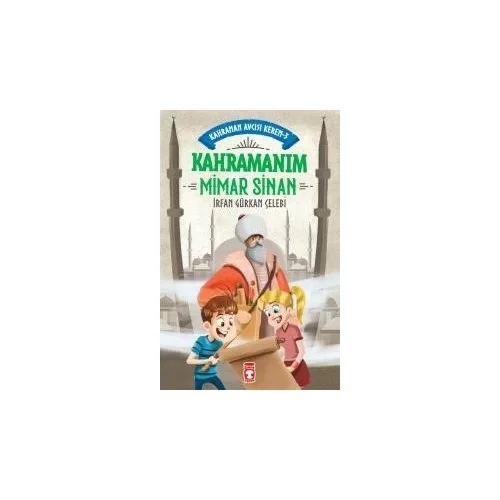 Kahramanım Mimar Sinan Timaş
