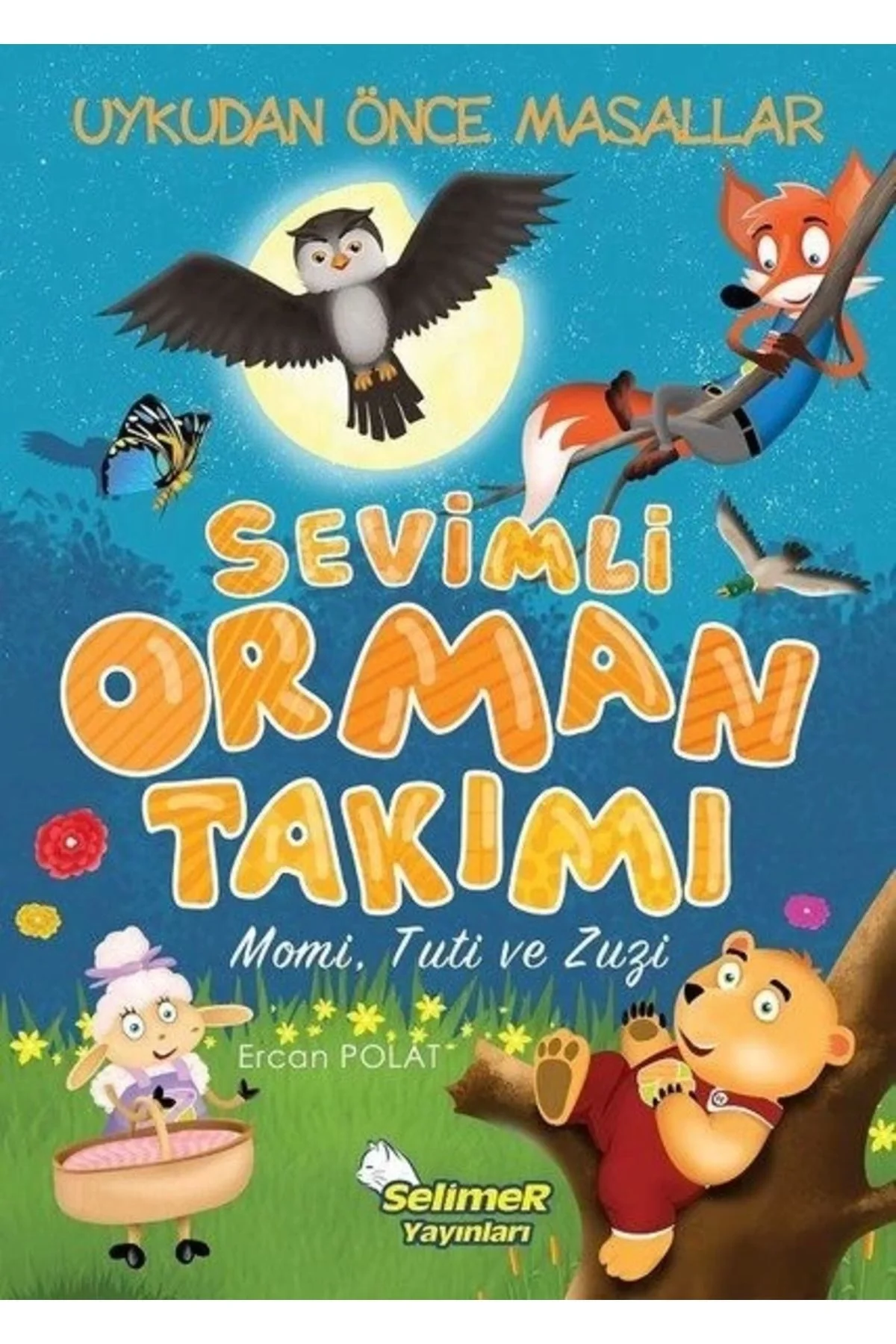 Sevimli Orman Takımı Ercan Polat Selimer