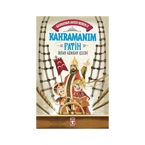 Kahraman Avcısı Kerem-2 Kahramanım Fatih İrfan Gürhan Çelebi Timaş