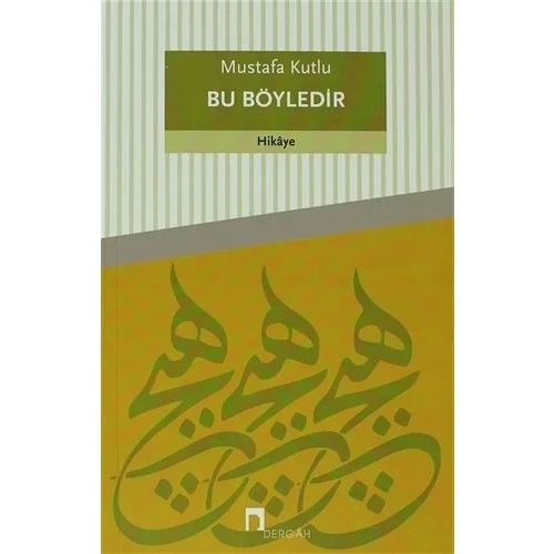 Bu Böyledir Mustafa Kutlu Dergah Yayın