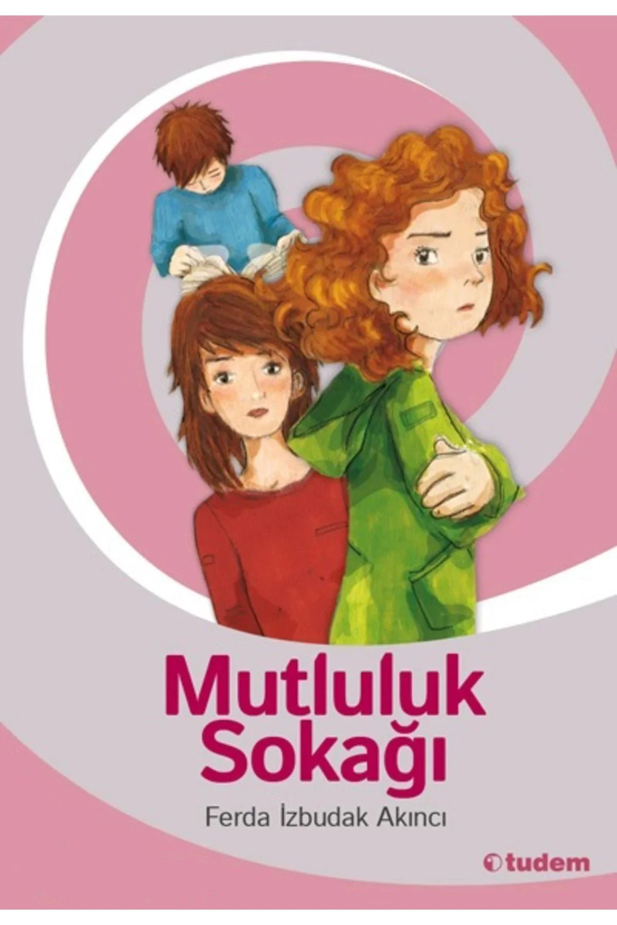 Mutluluk Sokağı F. İzbudak Akıncı Tudem