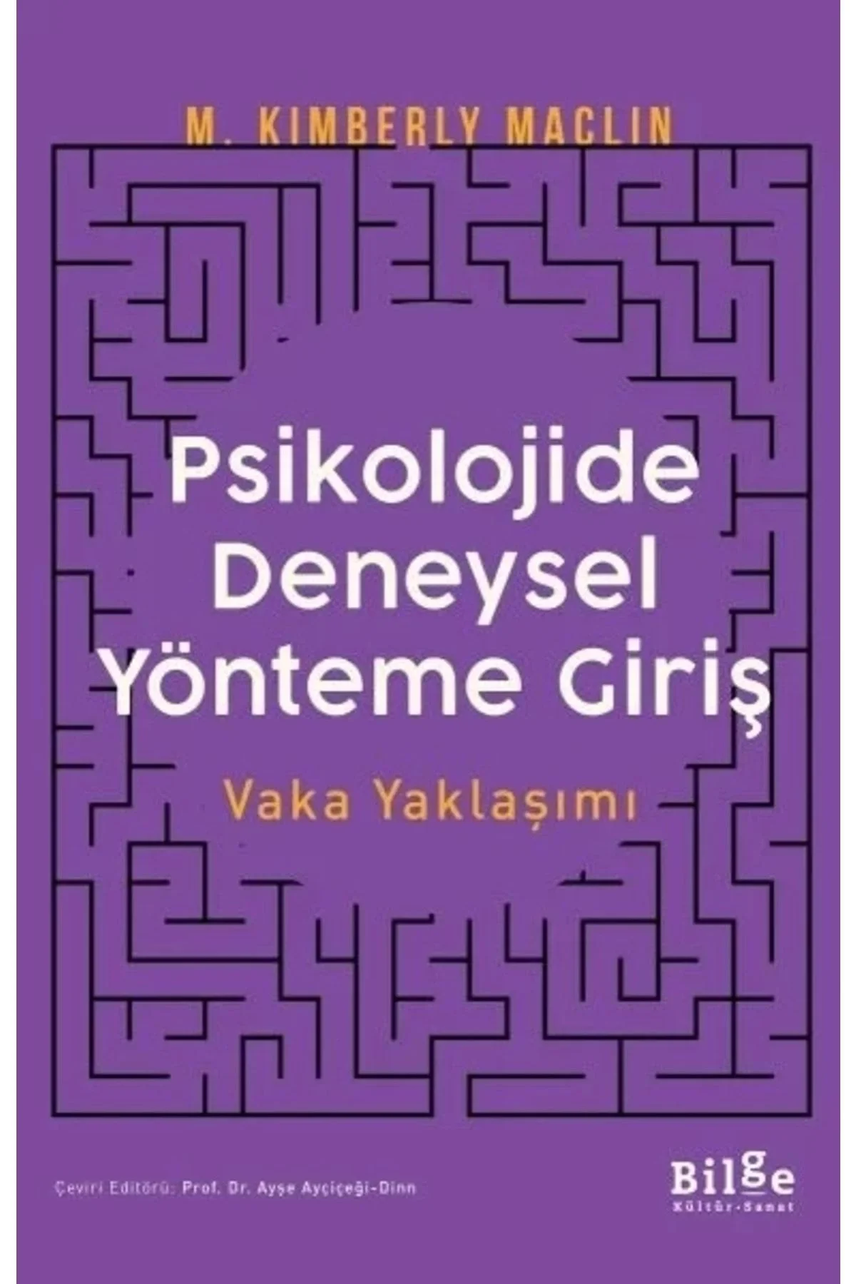 Psikolojide Deneysel Yönteme Giriş Vaka Yaklaşımı M.Kımberly Maclın