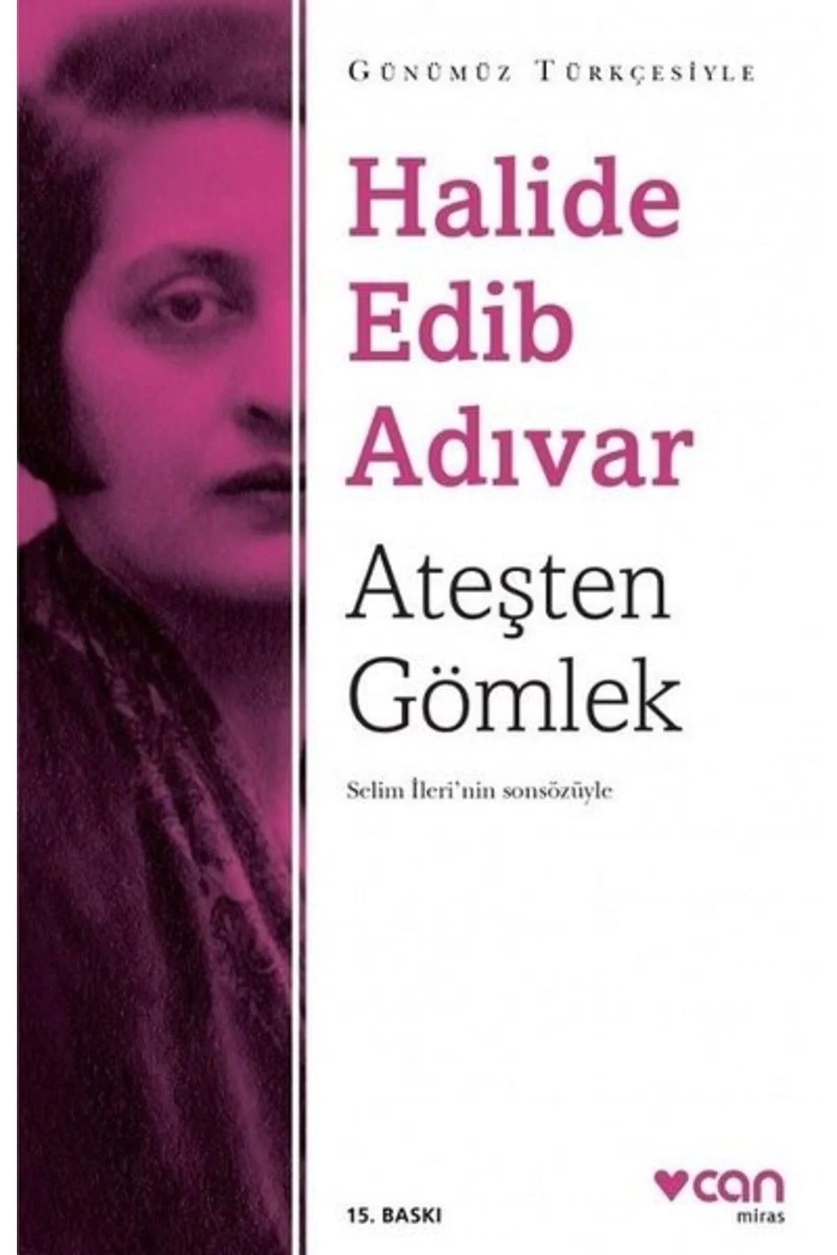 Ateşten Gömlek Sadeleştirilmiş Halide Edip Adıvar-Can Yayınları
