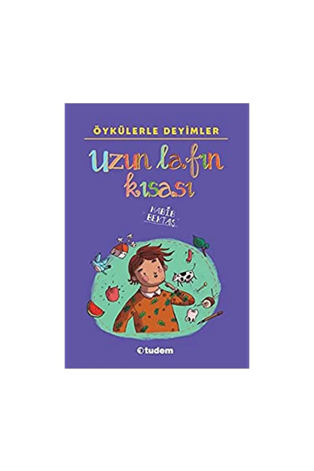 Uzun Lafın Kısası Öykülerle Deyimler Tudem