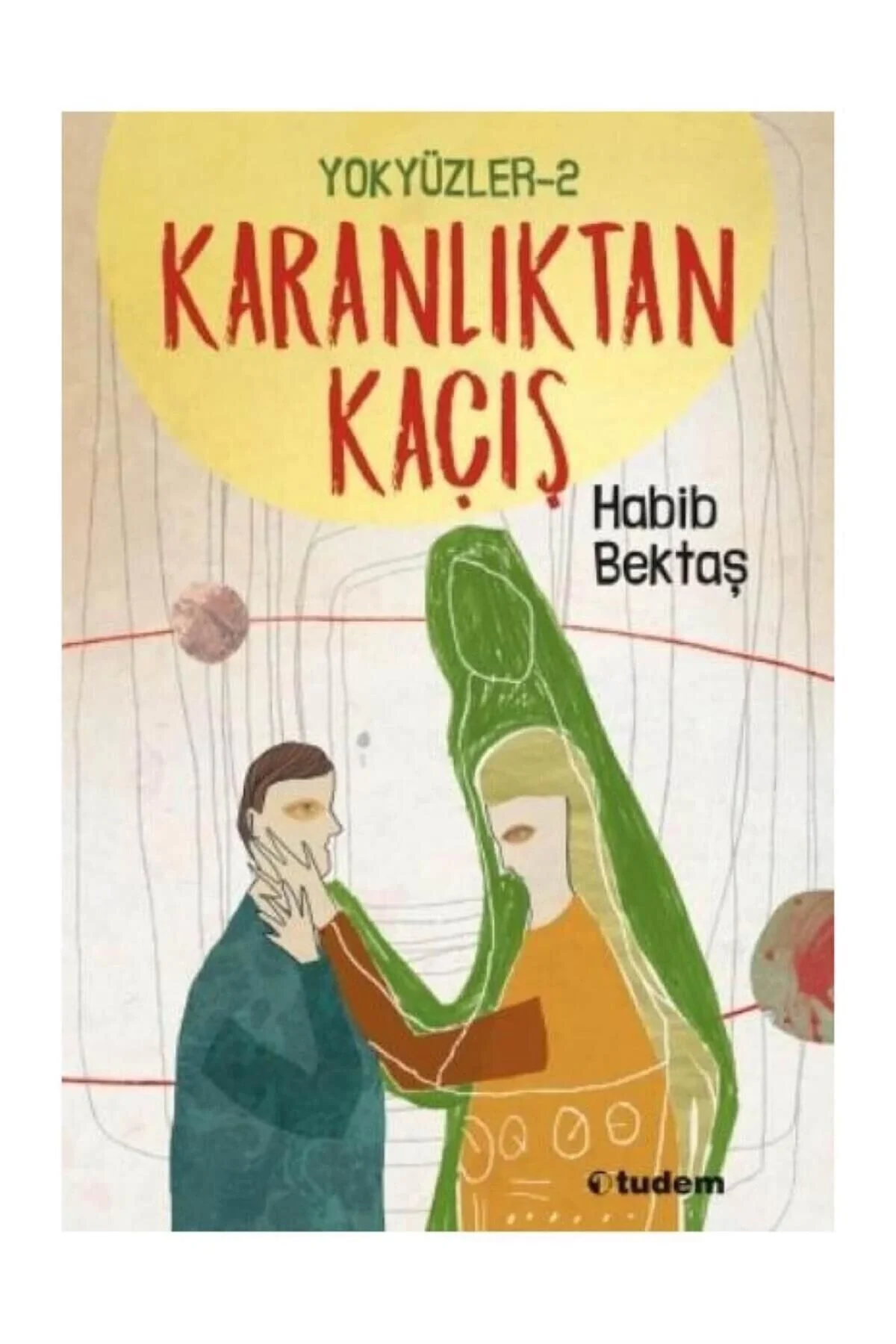 Yokyüzler 2 Karanlıktan Kaçış Tudem