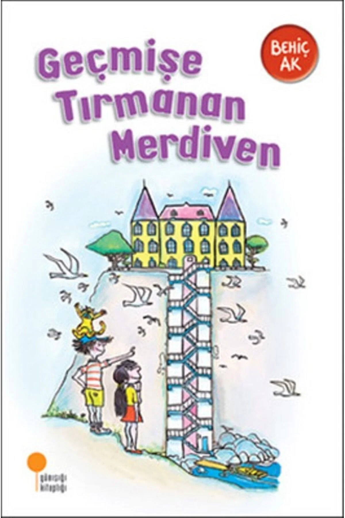 Geçmişe Tırmanan Merdiven Behiç Ak Günışığı