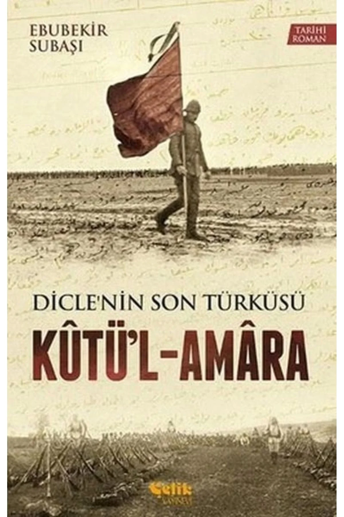 Kutül Amare Diclenin Son Türküsü Ebubekir Subaşı Çelik Yayın