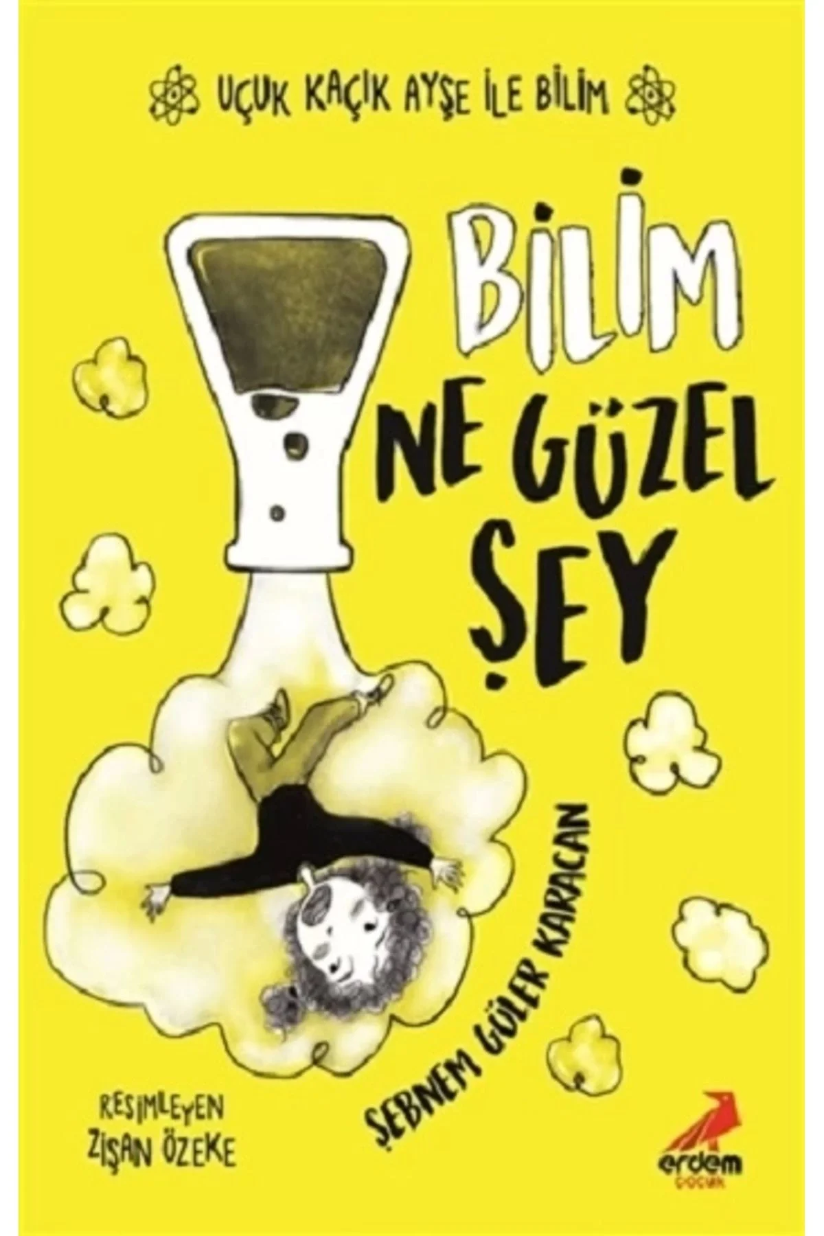 Bilim Ne Güzel Şey Şebnem Güler Erdem Yayın