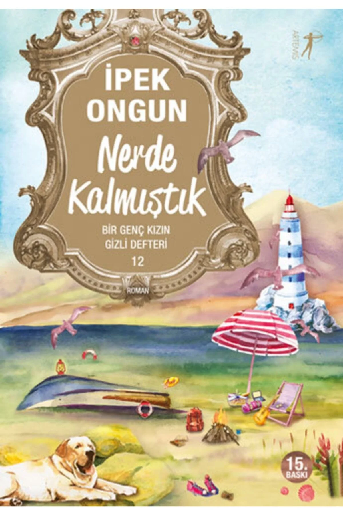 Nerde Kalmıştık Bir Genç Kızın Gizli Defteri 12 - İpek Ongun