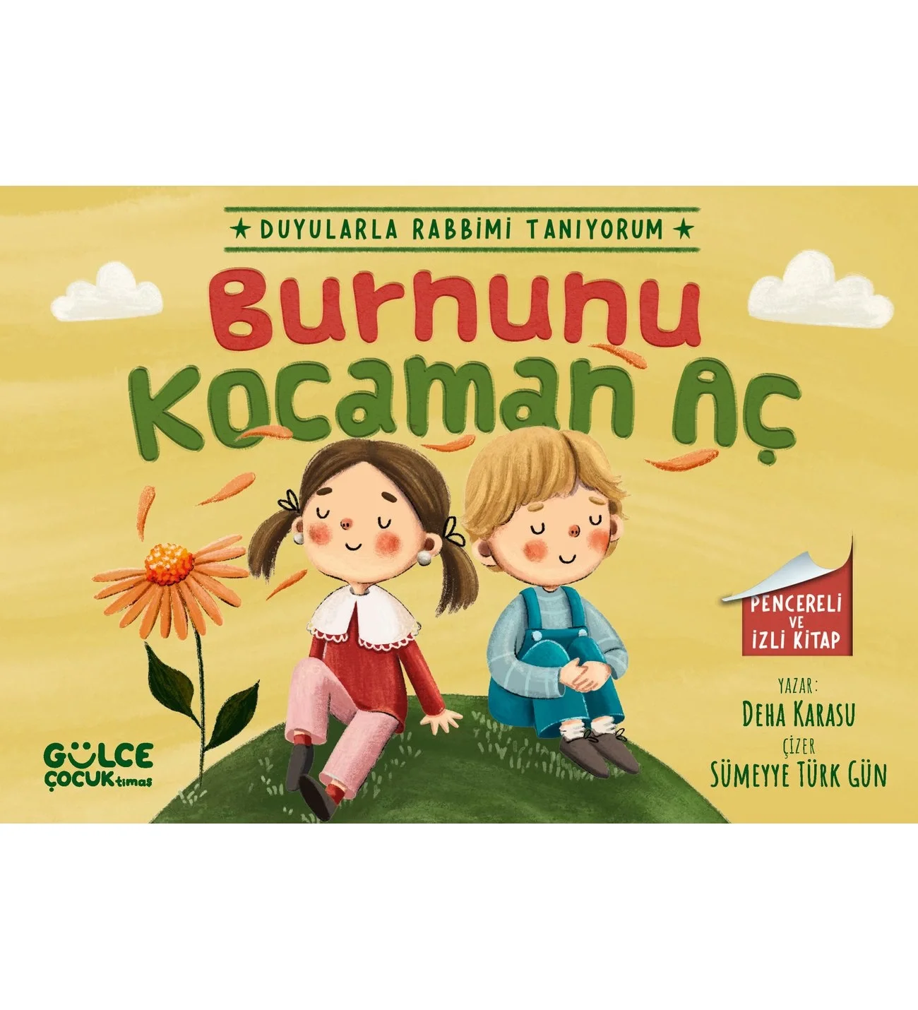 Burnunu Kocaman Aç Gülce Çocuk