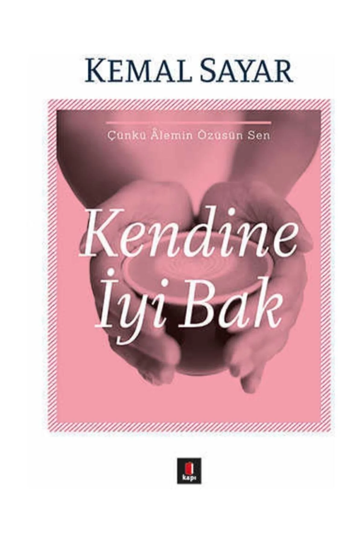 Kendine İyi Bak Kemal Sayar Kapı Yayın