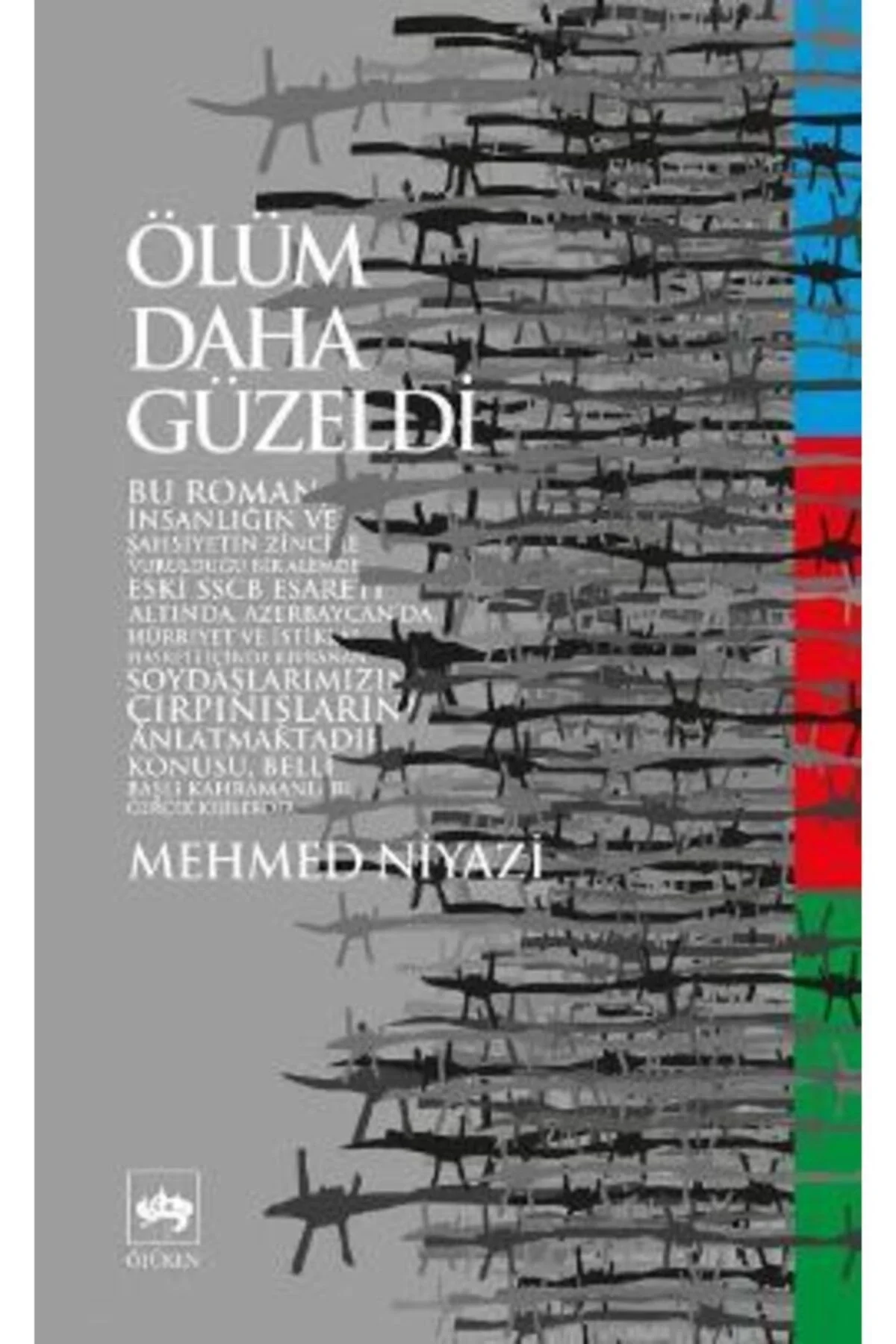 Ölüm Daha Güzeldi.Mehmed Niyazi - Ötüken