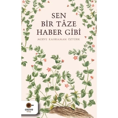 Sen Bir Taze Haber Gibi Merve Kahraman Öztürk Cezve Kitap