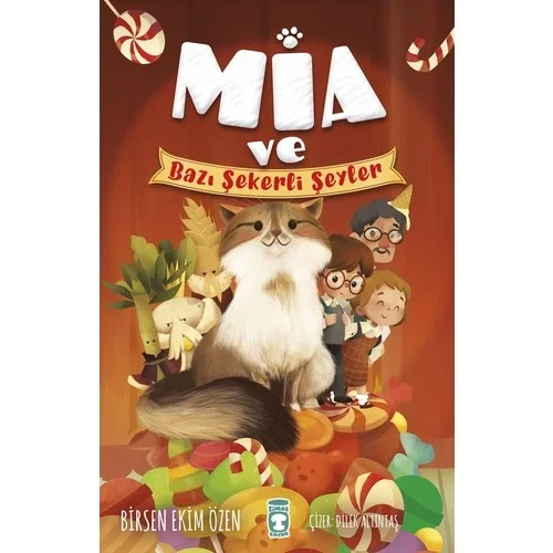 Mia Ve Bazı Şekerli Şeyler Birsen Ekim Özen Timaş Çocuk