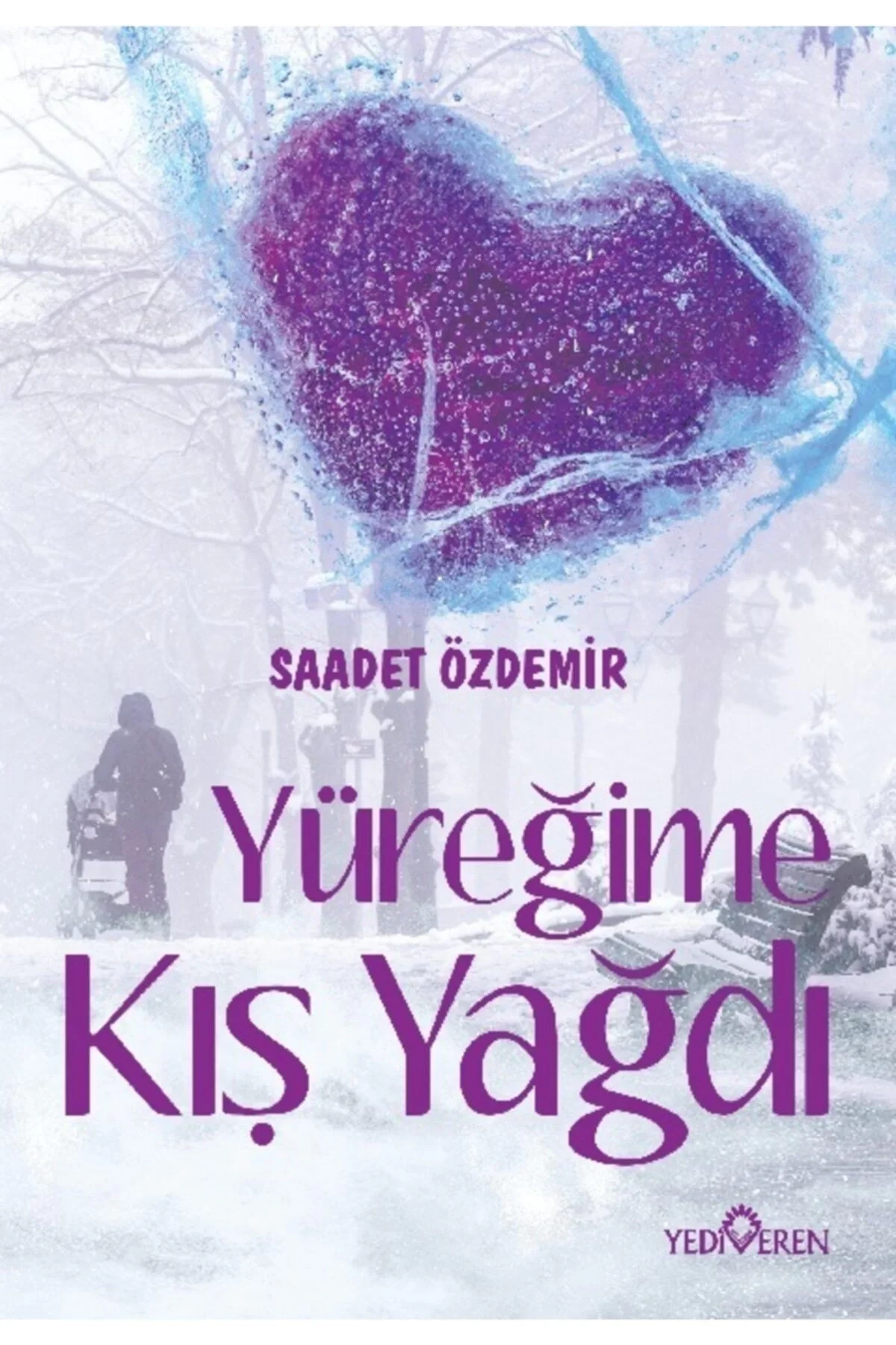 Yüreğime Kış Yağdı Saadet Özdemir Yediveren