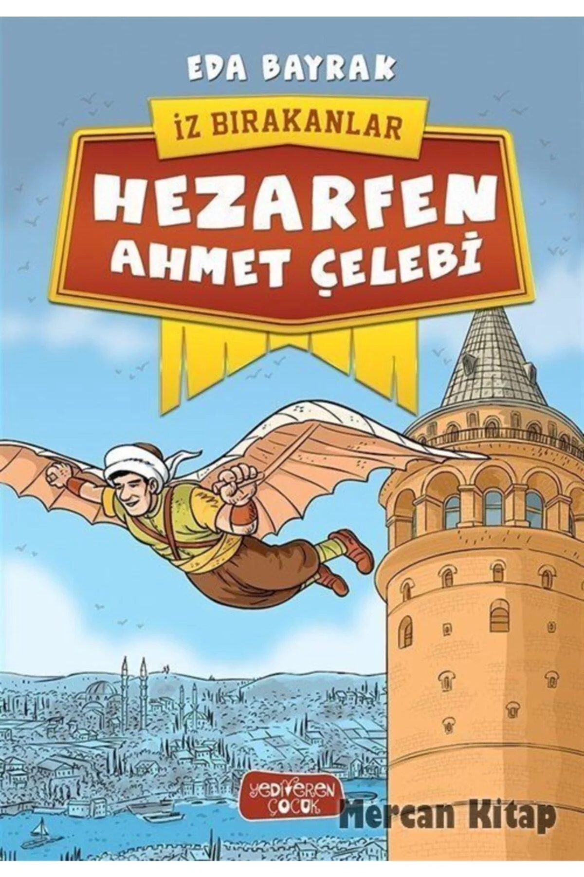 Hezarfen Ahmet Çelebi Eda Bayrak Yediveren