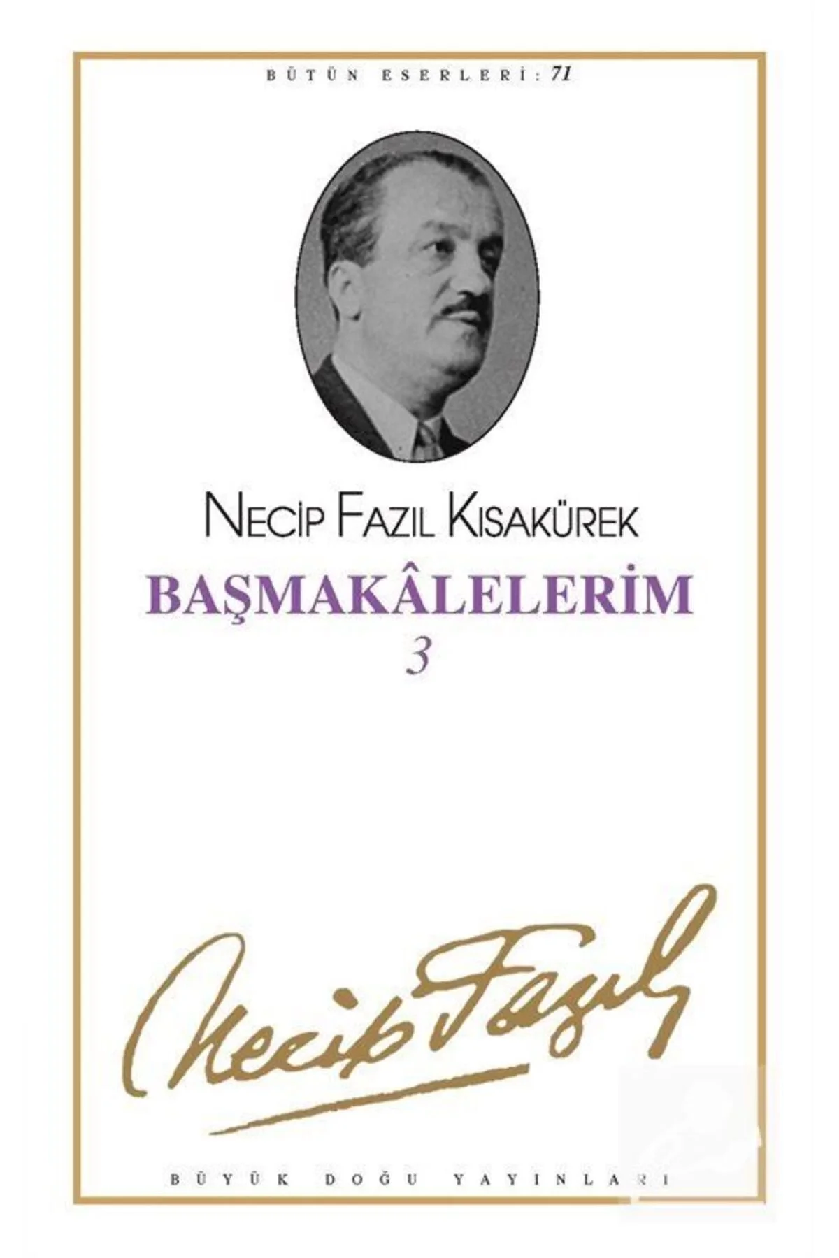Başmakalelerim 3 -062 Necip Fazıl Kısakürek Büyük Doğu