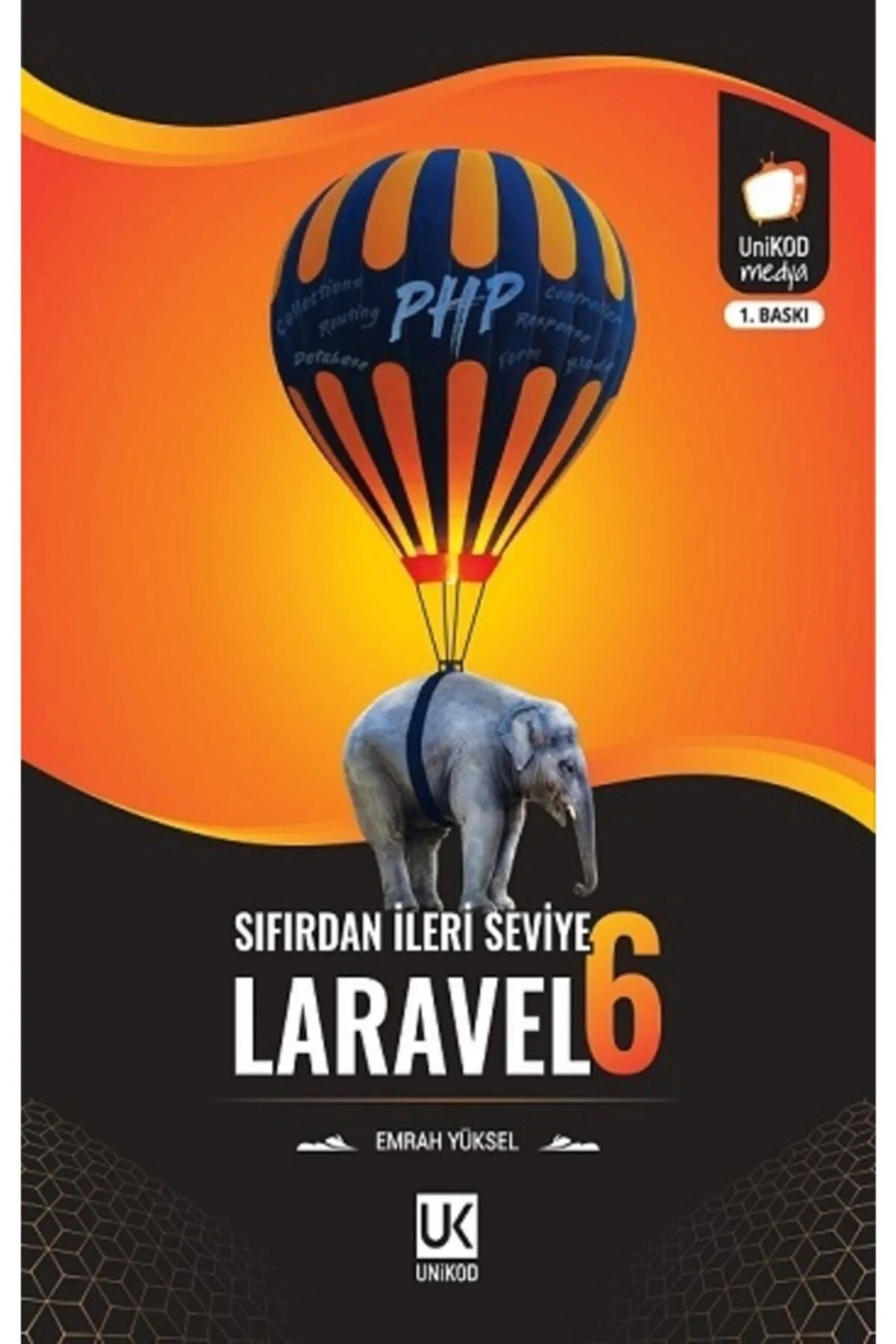 Sıfırdan İleri Seviye Laravel 6 Emrah Yüksel Unikod