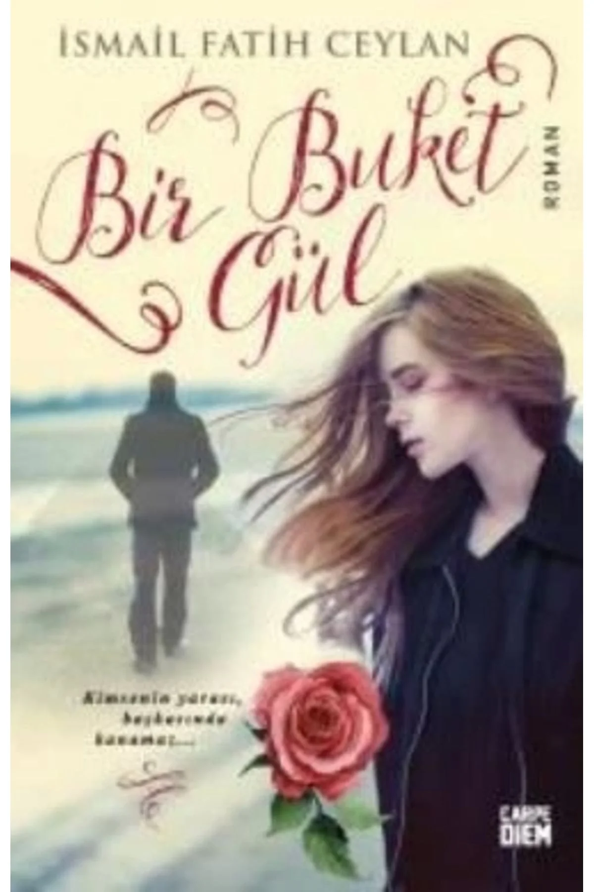 Bir Buket Gül İsmail Fatih Ceylan Carpe Diem