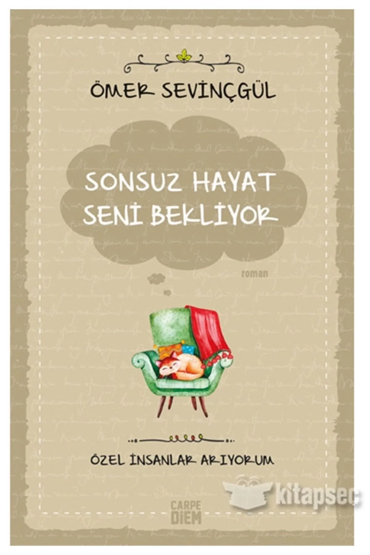 Sonsuz Hayat Seni Bekliyor Özel İnsanlar Arıyorum Ö. Sevinçgül Carpe Dıem