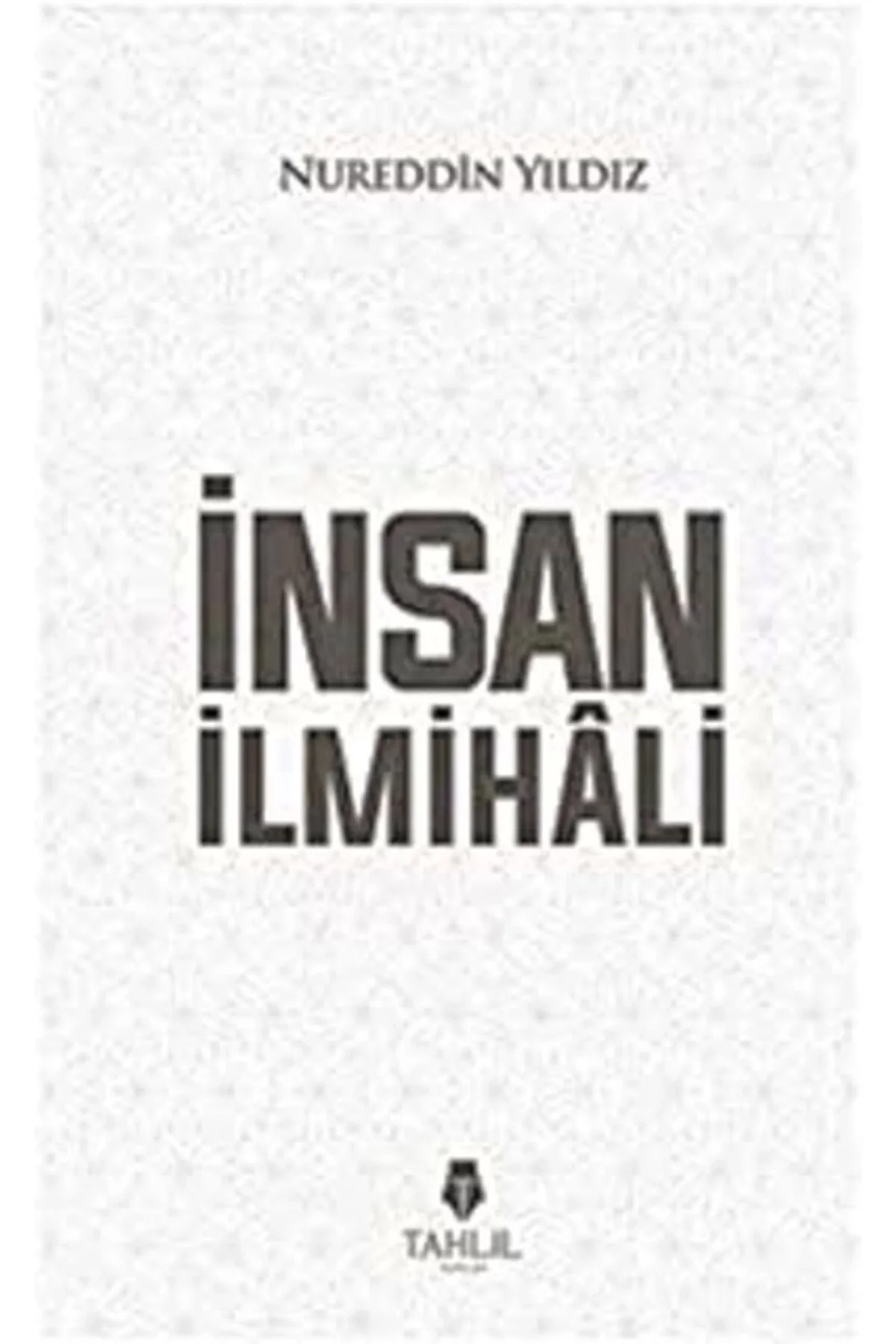 İnsan İlmihali Nureddin Yıldız Tahlil Yayın
