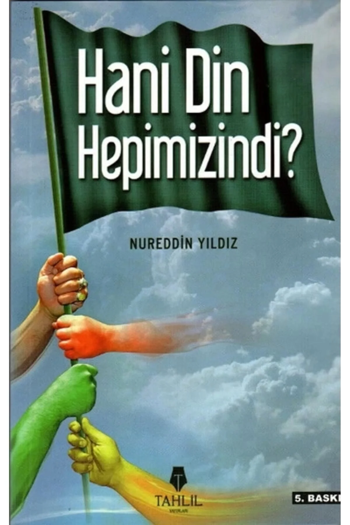Hani Din Hepimizindi ? Nureddin Yıldız Tahlil