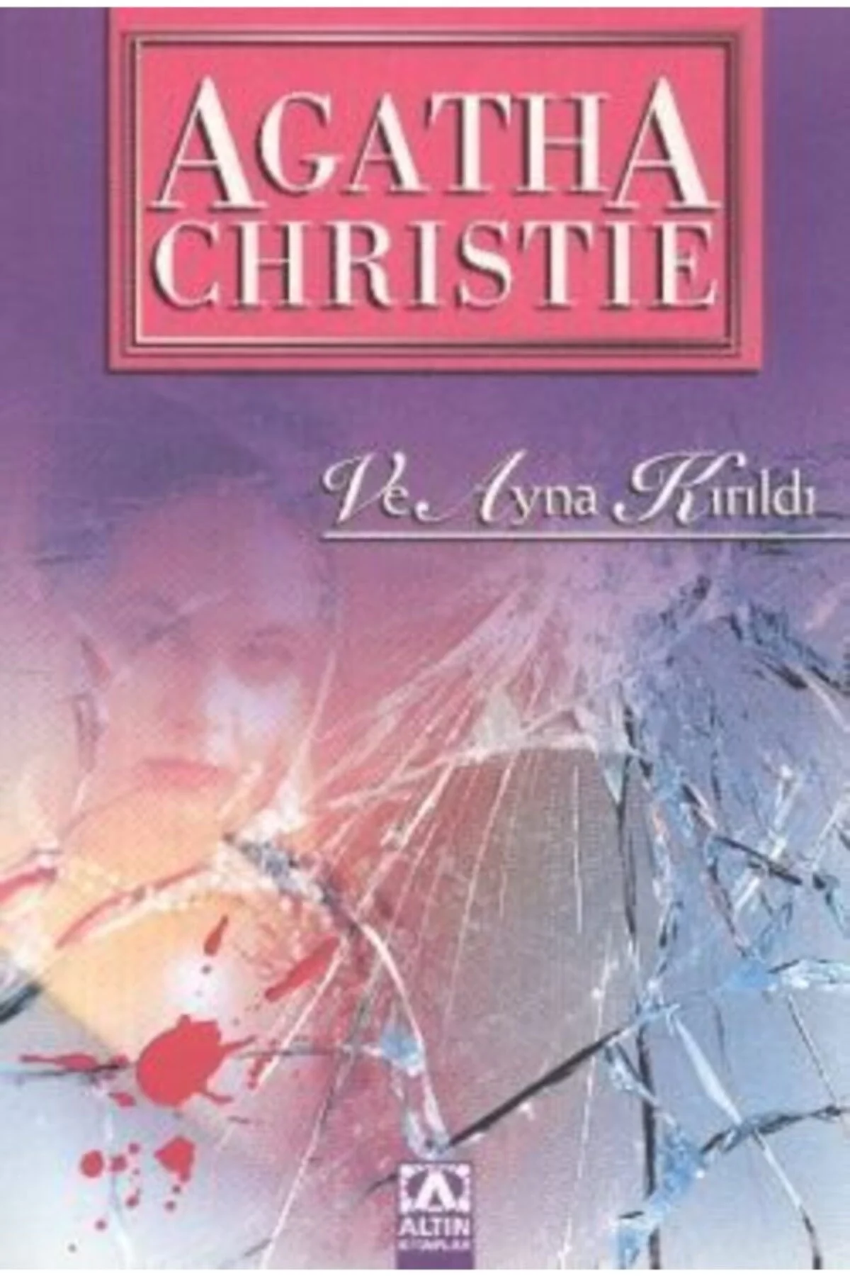 Ve Ayna Kirildi Agatha Chri̇Sti̇E Altın Ki̇Taplar
