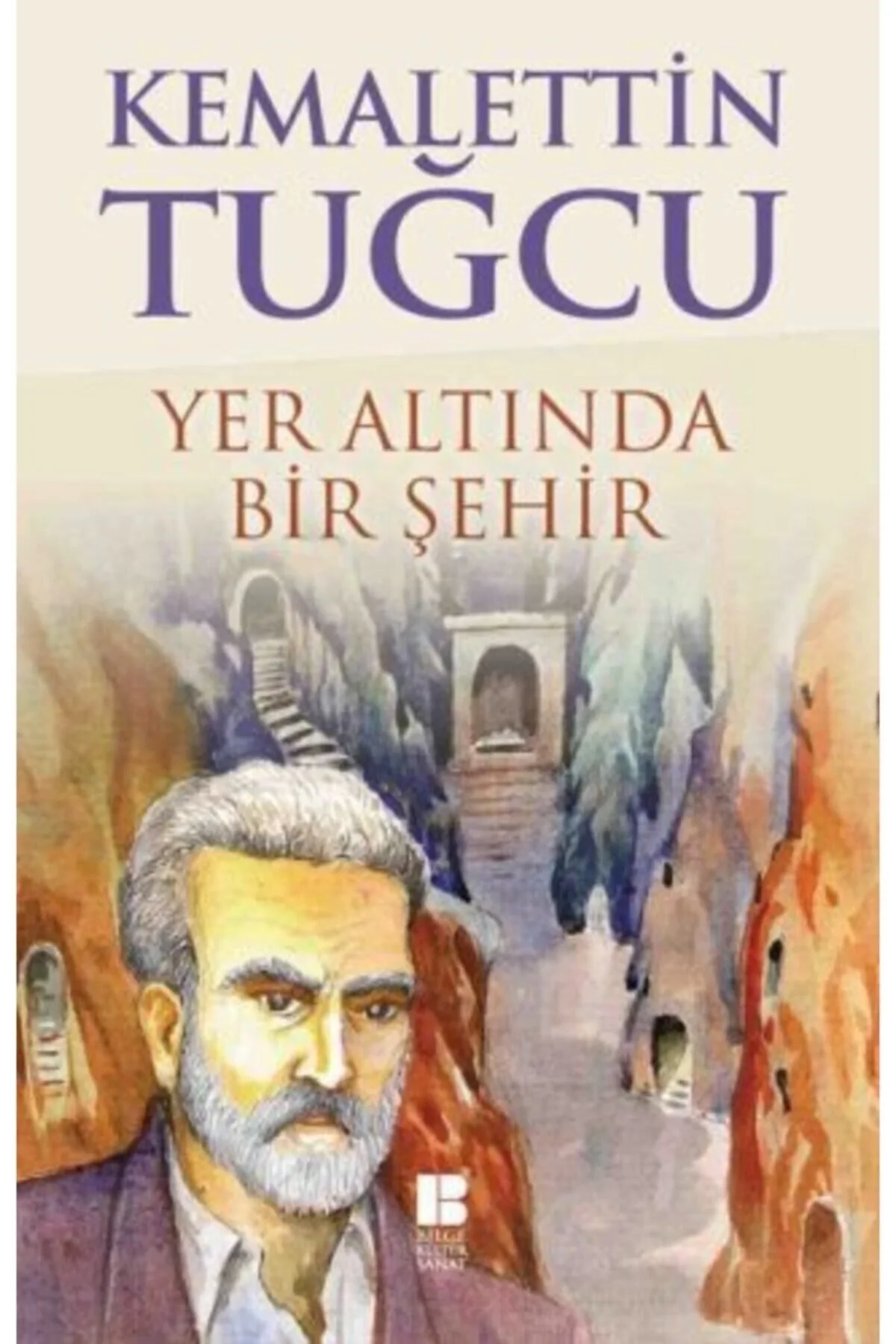 Yeraltında Bir Şehir Kemalettin Tuğcu Bilge Kültür Sanat