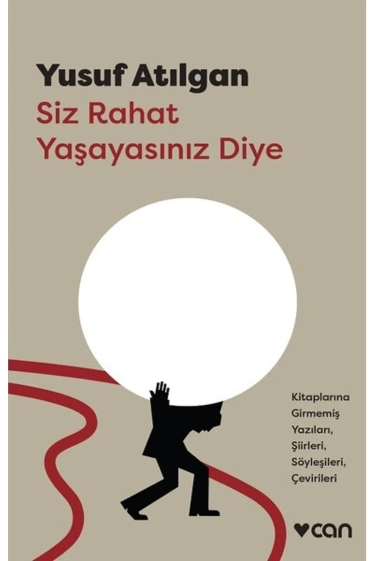 Siz Rahat Yaşayasınız Diye Yusuf Atılgan Can Yayınları