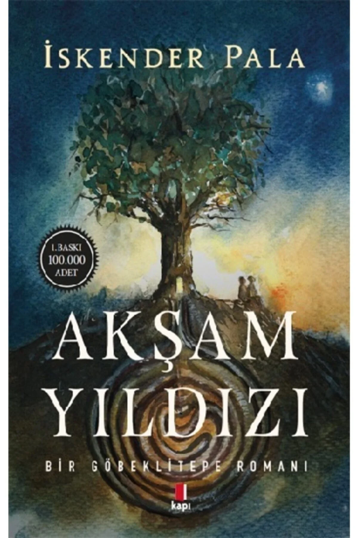 Akşam Yıldızı Bir Göbeklitepe Romanı İskender Pala Kapı Yayınları