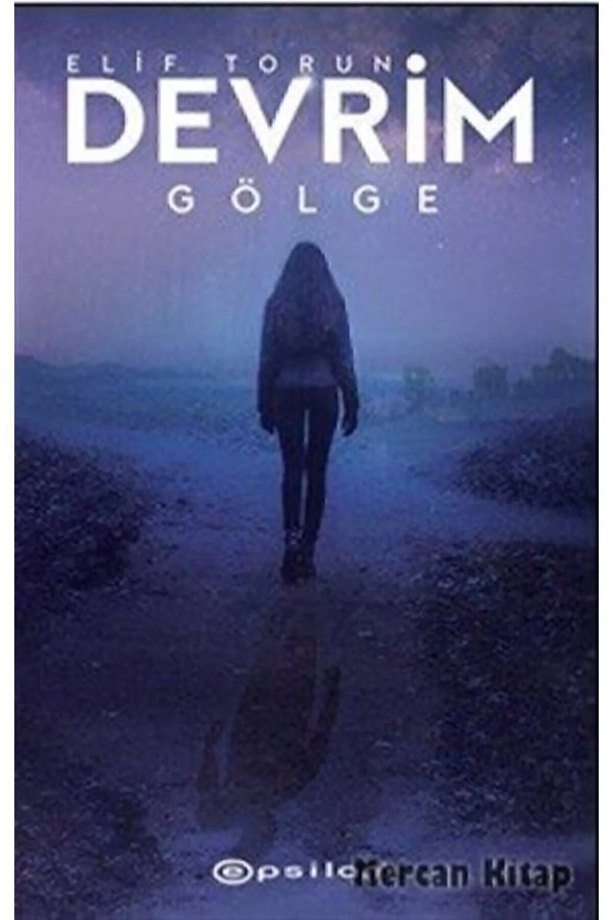 Devrim-Gölge Elif Torun Epsilon